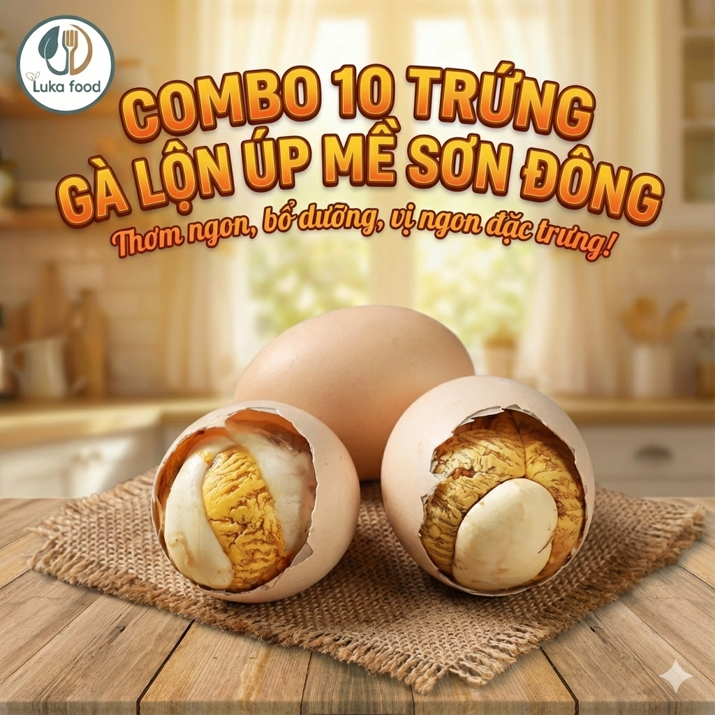 Combo 10 Trứng Gà Lộn Sơn Đông Úp Mề - Hàng Nội Địa Trung Ăn Liền, Béo Ngậy, Bổ Dưỡng, Vị Thơm Bùi, Không Tanh Luka Food