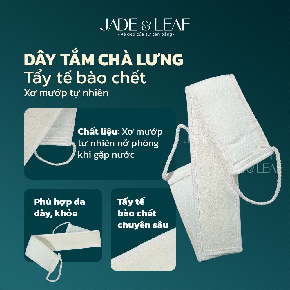 Dây Tắm Chà Lưng Xơ Mướp Jade&Leaf, Tẩy Tế Bào Chết Từ Xơ Mướp Giảm Mụn Lưng, Chăm Sóc Da Tự Nhiên