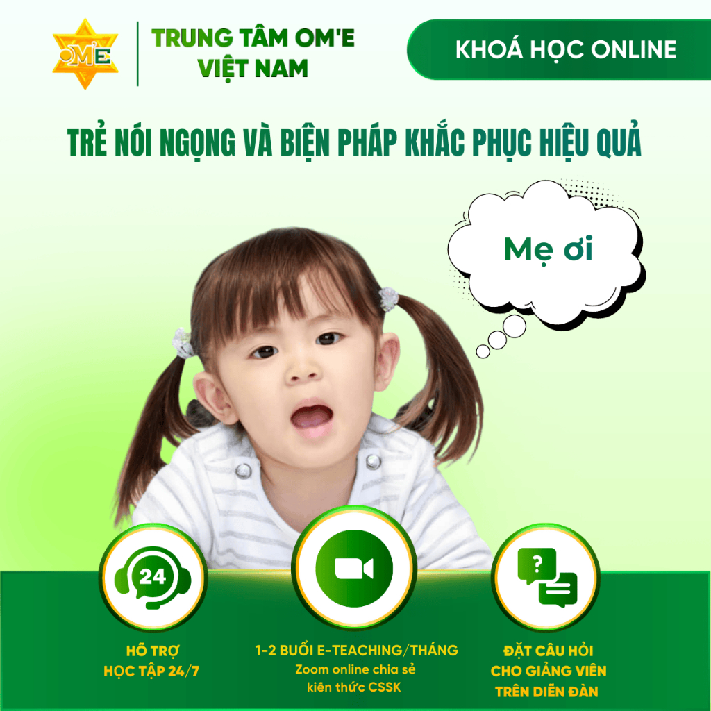 [Khóa học online] Trẻ nói ngọng và biện pháp khắc phục hiệu quả cho trẻ giao tiếp tự tin - Trung tâm OM'E