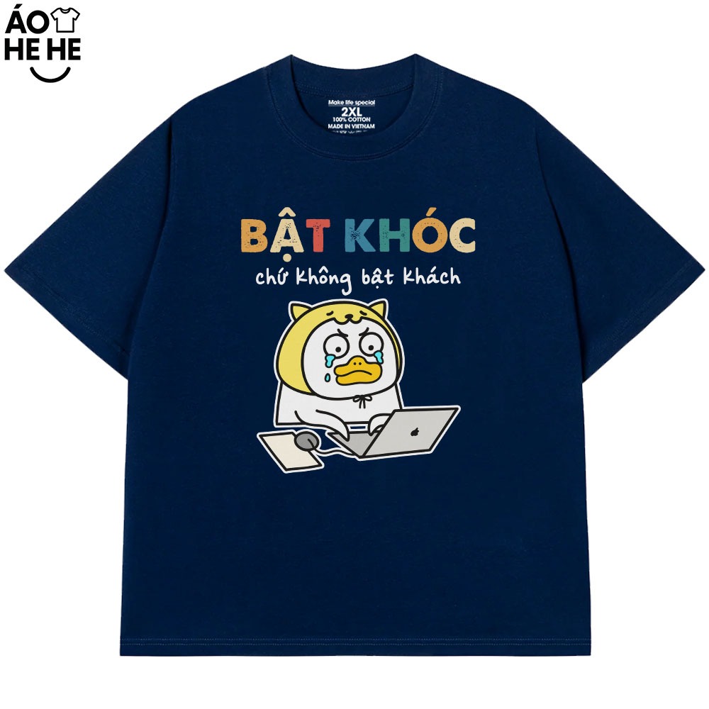 Áo Thun In Chữ Hài Hước Bật Khóc Chứ Không Bật Khách Văn Phong Công Sở Form Rộng Cotton 250gsm