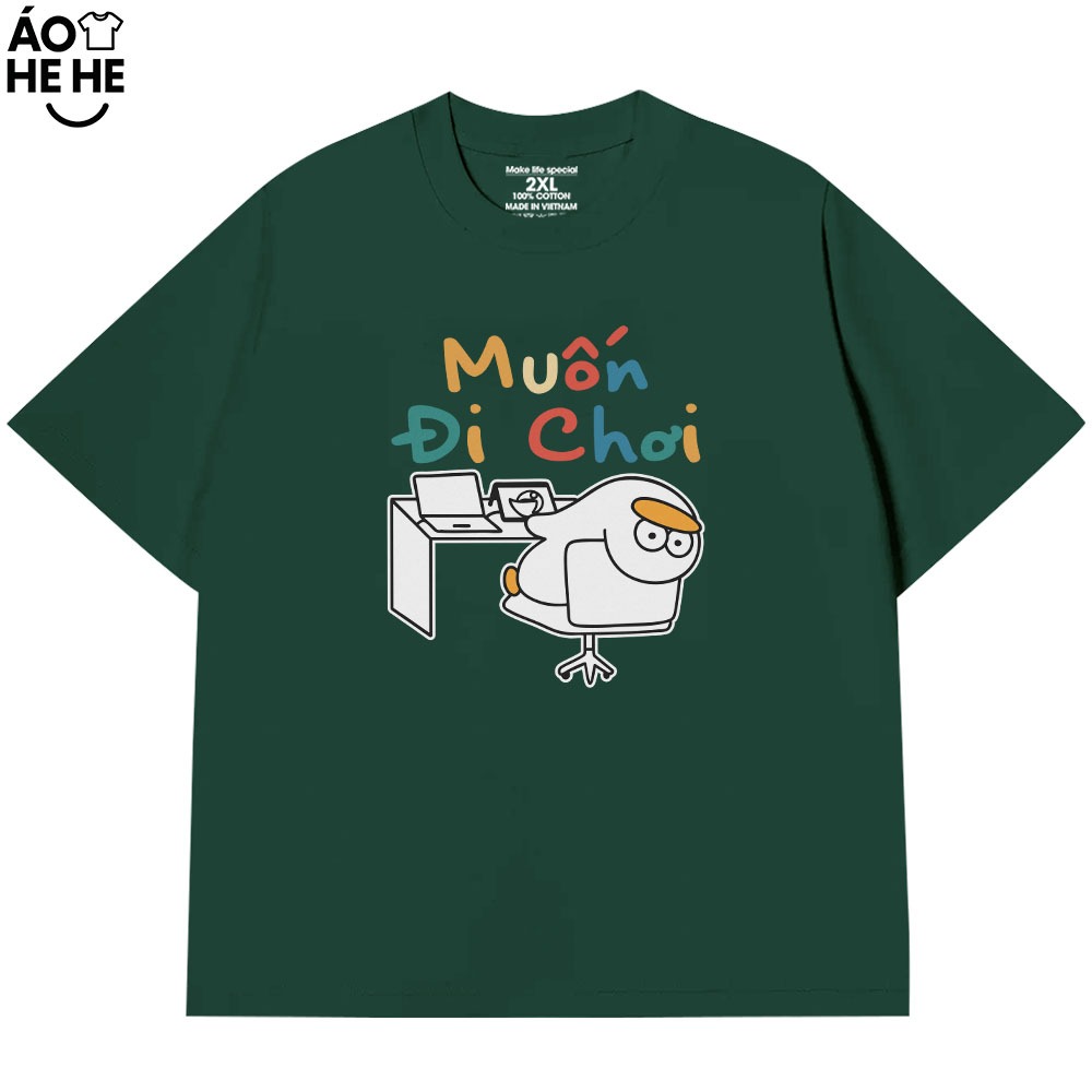 Áo Thun Hài Hước Muốn Đi Chơi Câu Nói Text Văn Phòng Công Sở Form Rộng Cotton 250gsm In Theo Yêu Cầu