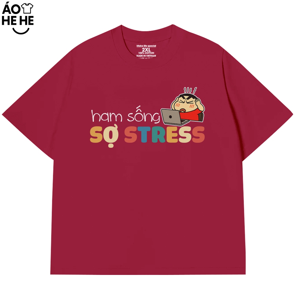Áo thun Hài Hước Ham Sống Sợ Stress Câu Nói Text Hài Văn Phòng Công Sở Form Rộng Cotton 250gsm In Áo Theo Yêu Cầu