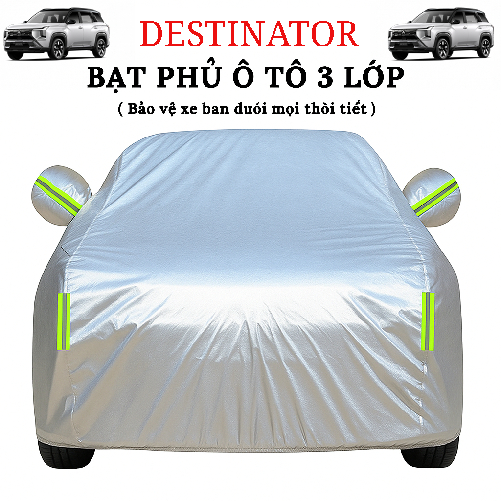 Bạt Phủ Xe Mitsubishi Destinator 3 Lớp Cao Cấp – Chống Nắng Nóng, Chống Nước, Chống Xước, Chống Bụi