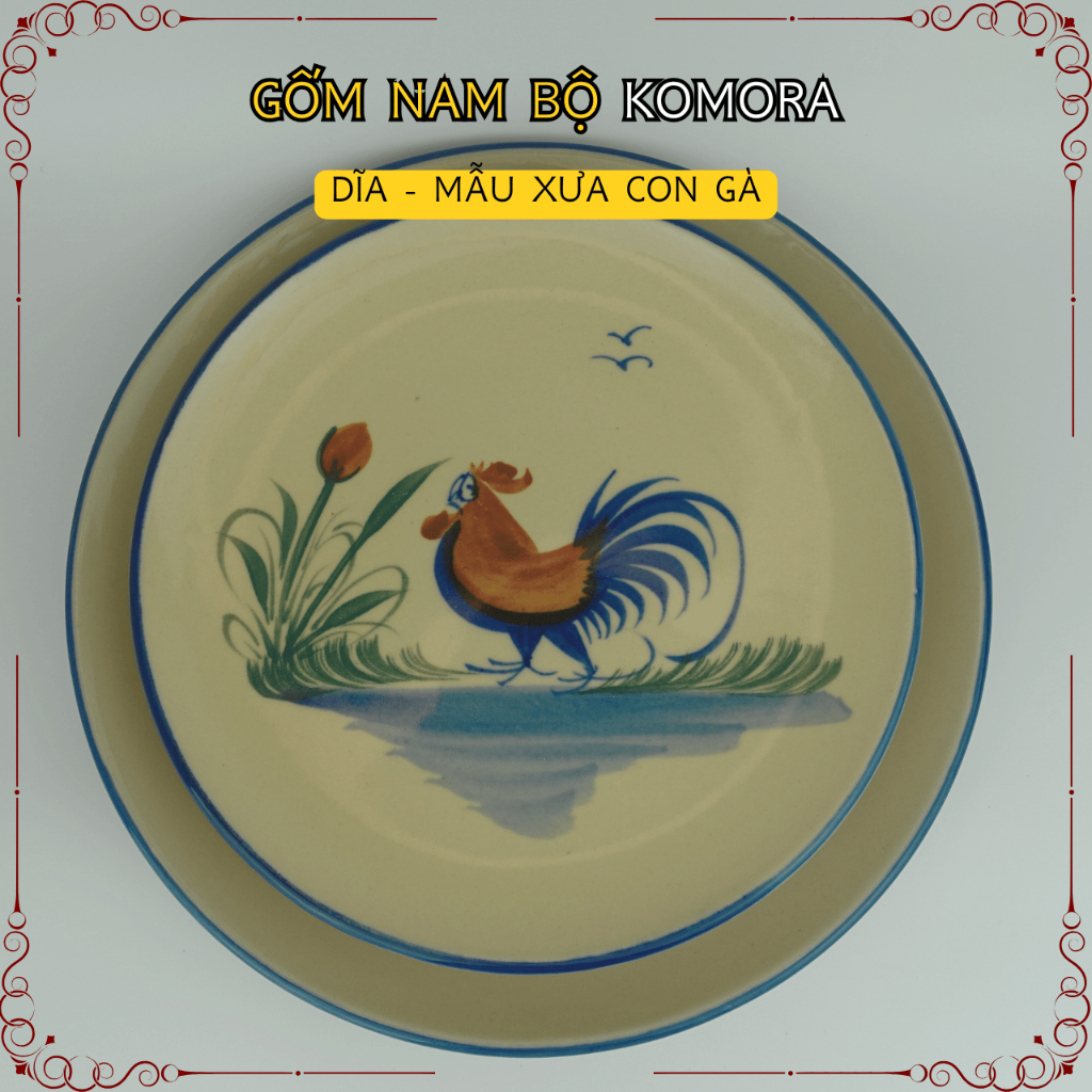 [Dĩa] Mẫu Xưa Con Gà, Gốm Nam Bộ KOMORA, Đậm Chất Nam Bộ, Họa Tiết Mộc Mạc, Truyền Thống Trăm Năm