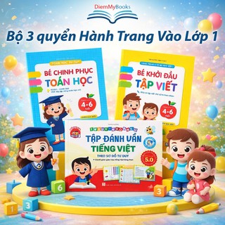 Sách-Bộ 3 Sách Hành Trang Vào Lớp 1 Cho Bé 4–6 Tuổi Tập Viết – Đánh Vần Tiếng Việt – Toán Tư Duy