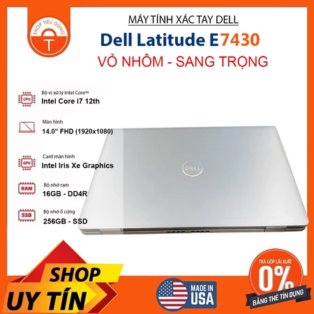 Laptop Dell Latitude 7430 Vỏ Nhôm Core i7-1265U/ Ram 32GB/ SSD 512GB/ Màn 14" FHD