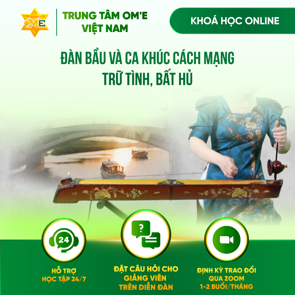 Khóa học Đàn bầu và ca khúc Cách mạng trữ tình, bất hủ - Khóa học online - Trung Tâm OM'E