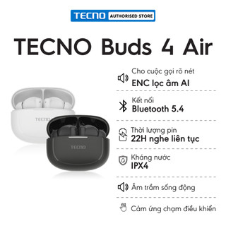 [KOL] Tai nghe Bluetooth TECNO BUDS 4 Air -Bluetooth 5.4 | Lọc ồn thông minh AI-ENC | Kháng nước IPX4