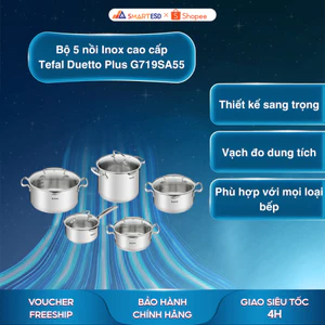 Bộ 5 nồi Inox cao cấp Tefal Duetto Plus G719SA55 - Bảo hành chính hãng 12 tháng