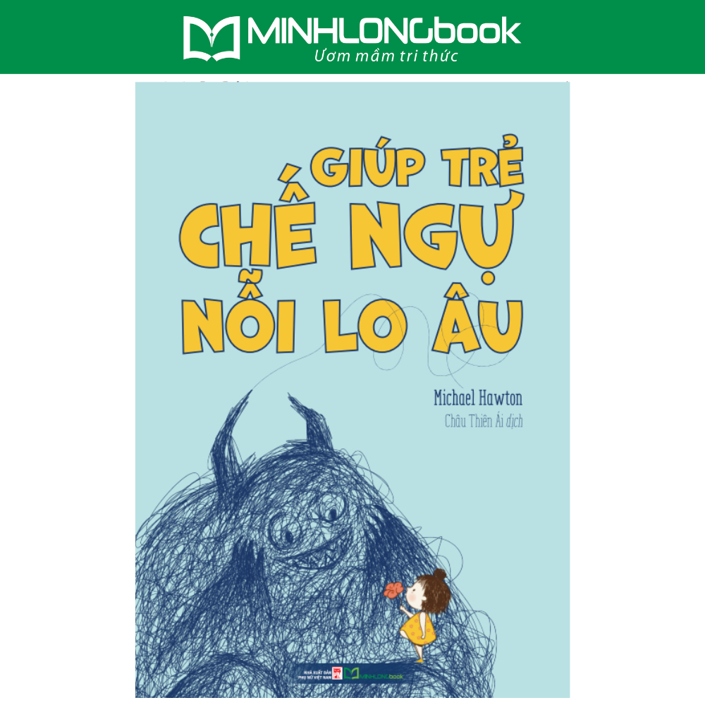 Sách: Giúp Trẻ Chế Ngự Nỗi Lo Âu