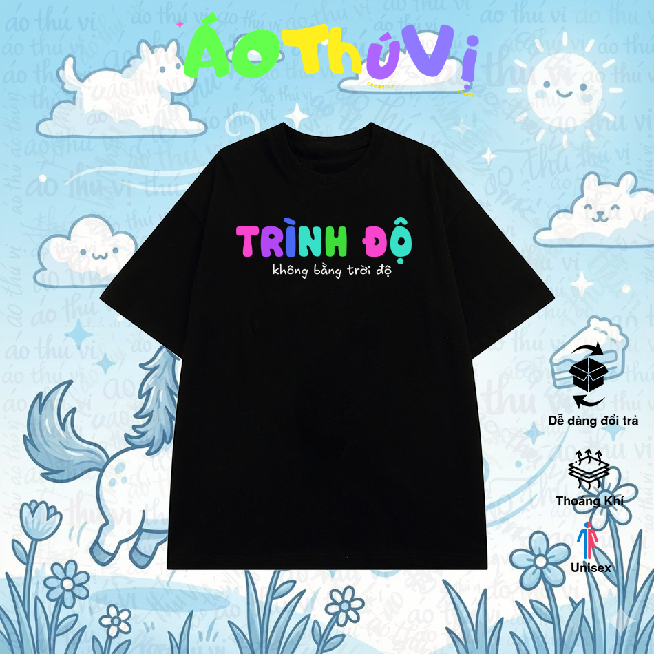 ÁOTHÚVỊ Áo Thun Cổ Tròn Cotton In Hình Thú Vị Trình Độ Không Bằng Trời Độ - Phù hợp mặc đi làm đi chơi, thoải mái