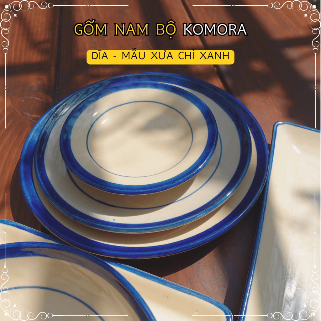 [Dĩa] Mẫu Xưa Chỉ Xanh, Gốm Nam Bộ KOMORA, Đậm Chất Nam Bộ, Họa Tiết Mộc Mạc, Truyền Thống Trăm Năm