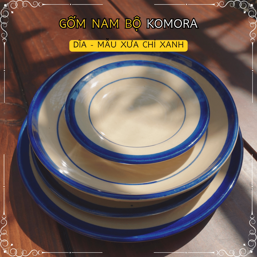 [Dĩa] Mẫu Xưa Chỉ Xanh, Gốm Nam Bộ KOMORA, Đậm Chất Nam Bộ, Họa Tiết Mộc Mạc, Truyền Thống Trăm Năm