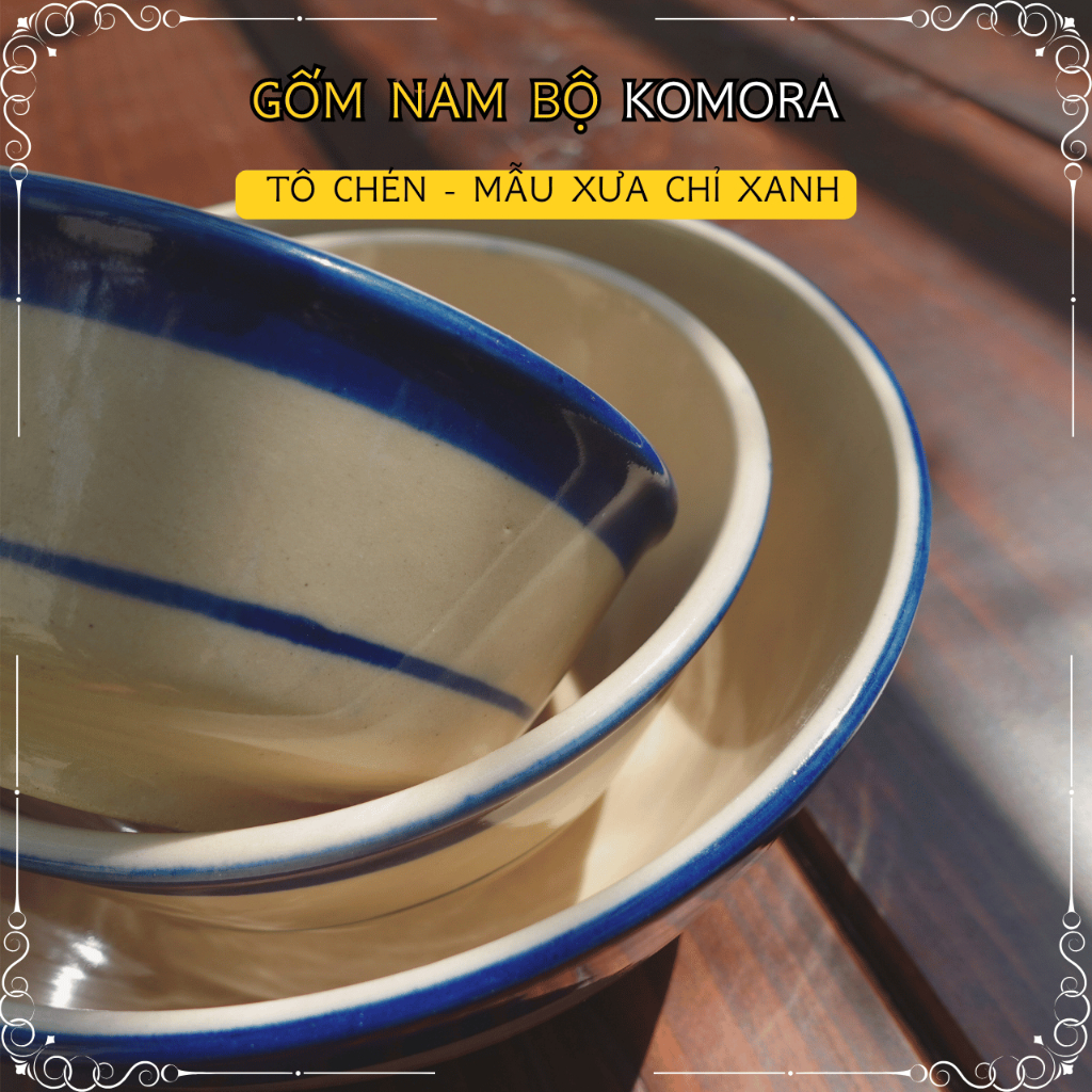 [Tô Chén] Mẫu Xưa Chỉ Xanh, Gốm Nam Bộ KOMORA, Đậm Chất Nam Bộ, Họa Tiết Mộc Mạc, Truyền Thống Trăm Năm