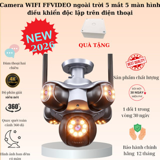 (Lỗi 1 đổi 1)Camera 2026 FFVIDEO WIFI ngoài trời  5 mắt xoay  hiển thị 5 khung hình - Cảnh Báo Chống Trộm - Đàm Thoại