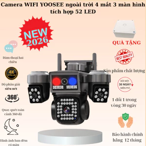 Camera WIFI 2026 Yoosee 4 mắt 3 khung hình tích hơp 52 LED và đèn cảnh báo an ninh siêu nét độ nét