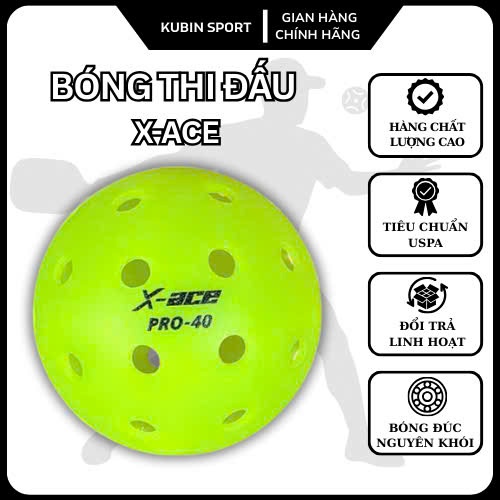Bóng Pickleball X-ACE Pro 40 đạt chuẩn thi đấu , bóng đúc nguyên khối đạt độ chính xác và độ bền cao