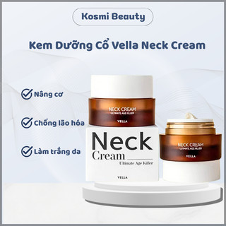 Kem dưỡng cổ Vella Neck Cream Ultimate Age Killer kem dưỡng da cổ Vella Neck chống nhăn 50ml - Kosmi Beauty