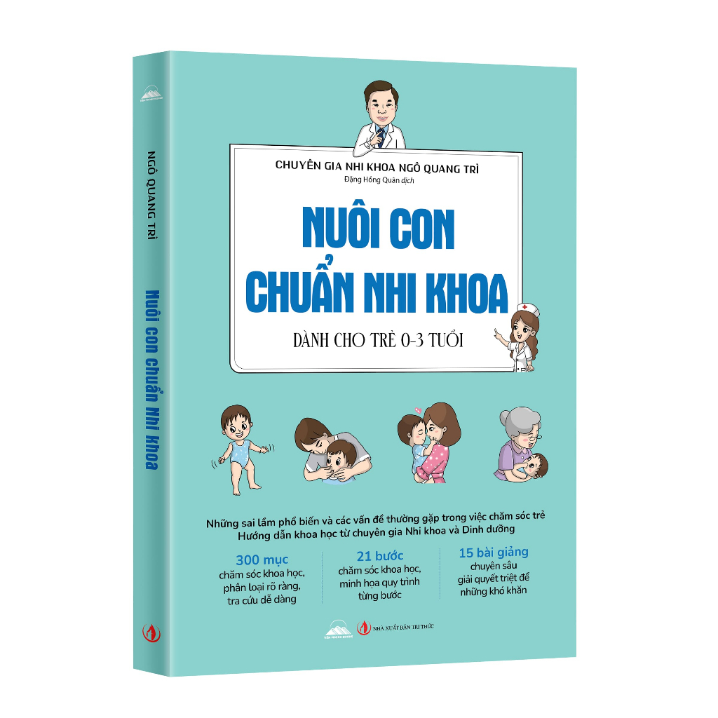 Sách - Nuôi Con Chuẩn Nhi Khoa - Cẩm Nang Chăm Sóc Trẻ Nhỏ Toàn Diện - Chuyên gia Nhi khoa Ngô Quang Trì