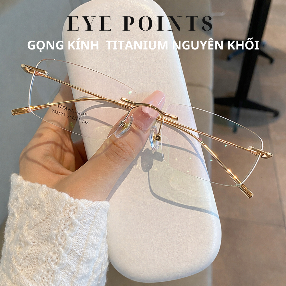 [PHIÊN BẢN CAO CẤP] Gọng kính Khoan Titanium IP nguyên khối, nhẹ chống oxy hóa cao thay được tròng