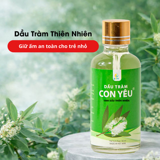 Dầu Tràm Con Yêu - Dầu Tràm Cho Trẻ Sơ Sinh - Tinh dầu tràm Nguyên Chất - Dầu tràm Tốt Nhất 50ML