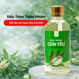 Dầu Tràm Con Yêu - 100% tinh dầu tràm gió  - Giúp làm ấm người, phòng cảm lạnh 100ML