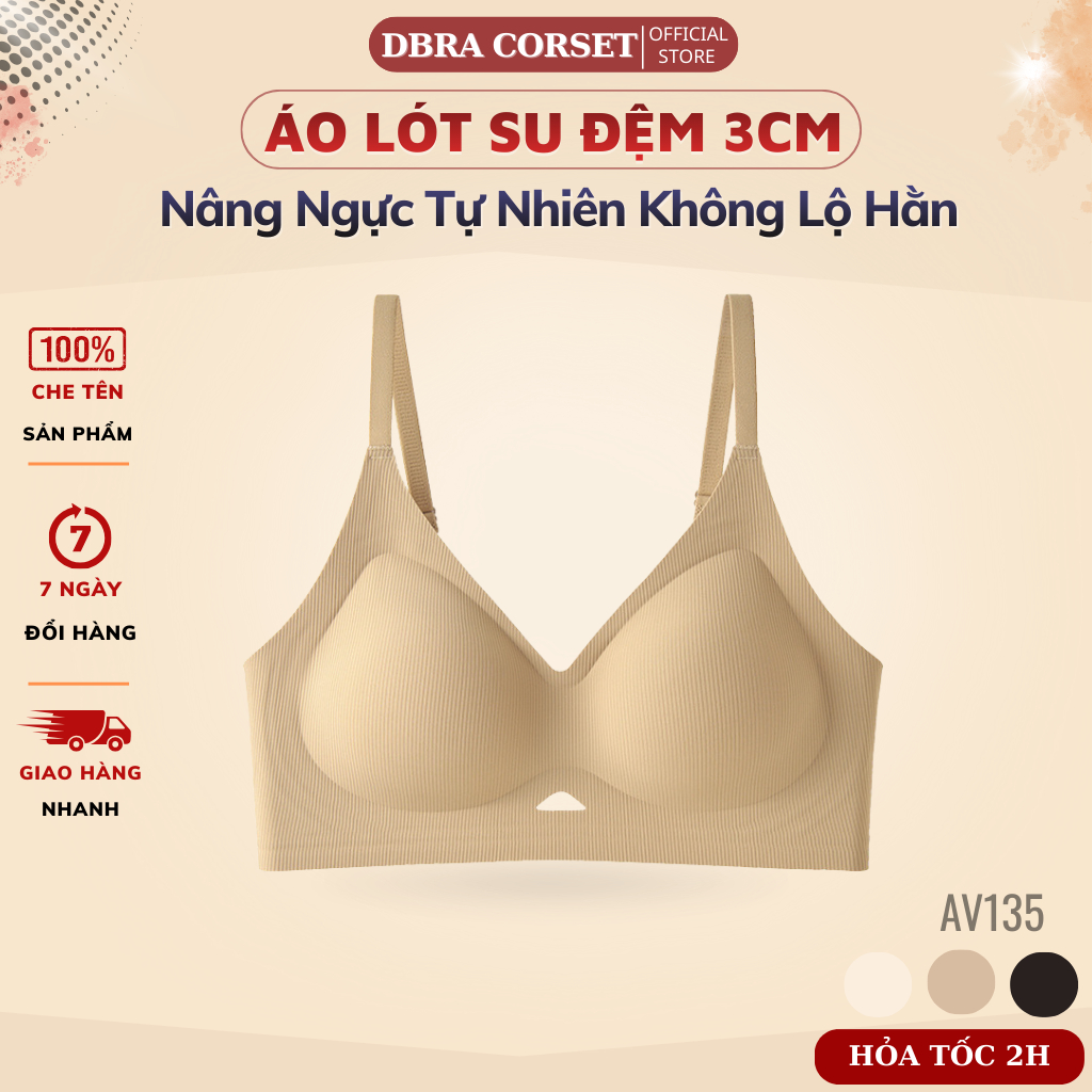Áo Lót Su Không Gọng Đệm Dày 3cm Co Giãn 4 Chiều Nâng Nhẹ Dáng Trơn Mặc Êm Dbra AV.135