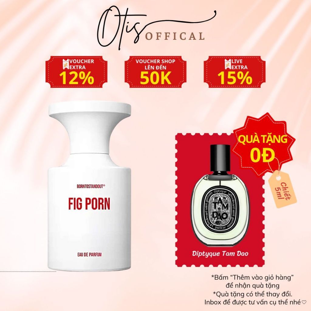 Nước hoa Chiết 10ml Unisex Borntostandout Fig Porn EDP Hương Thơm Tươi mới, Tự Nhiên, Thư giãn