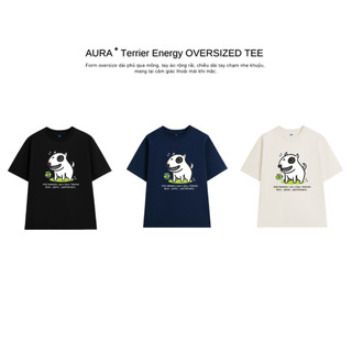 Áo thun Aura✦ Terrier Energy Oversized Tee 100% Cotton Unisex T-shirt