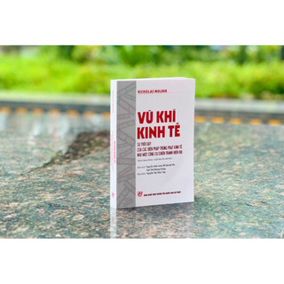 Sách - VŨ KHÍ KINH TẾ - SỰ TRỖI DẬY CỦA CÁC BIỆN PHÁP TRỪNG PHẠT KINH TẾ NHƯ MỘT CÔNG CỤ CHIẾN TRANH HIỆN ĐẠI