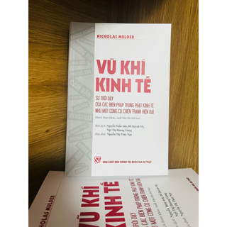 Sách - VŨ KHÍ KINH TẾ - SỰ TRỖI DẬY CỦA CÁC BIỆN PHÁP TRỪNG PHẠT KINH TẾ NHƯ MỘT CÔNG CỤ CHIẾN TRANH HIỆN ĐẠI