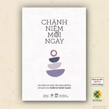 Sách - CHÁNH NIỆM MỖI NGÀY, ghi chép và thực tập theo những lời dạy của Thiền sư Nhất Hạnh