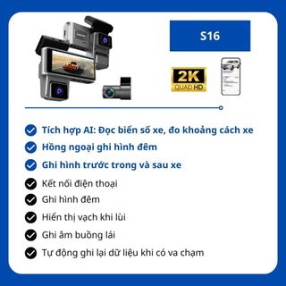 Camera hành trình ô tô 3 mắt S16 Tích hợp AI đọc biển số xe khi trích xuất Hồng ngoại ghi đêm Phân giải 2K BH 12 tháng