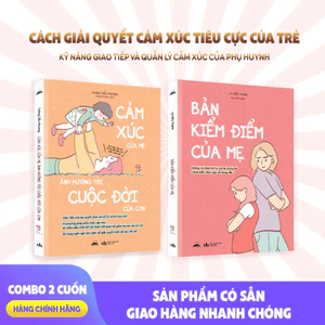 Sách - Combo Cảm Xúc Của Mẹ Ảnh Hưởng Tới Cuộc Đời Của Con + Bản Kiểm Điểm Của Mẹ