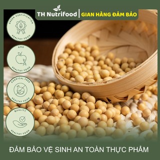 [BÁN SỈ 5KG]  Đậu nành NON GMO hữu cơ - TH Nutrifood - nhập khẩu Canada chính hẵng - Thơm, béo, bùi