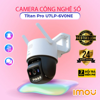 Camera Wifi IMOU TITAN PRO IPC-U7LP-6V0NE 6MP 3K+ | Chính Hãng BH 2 Năm