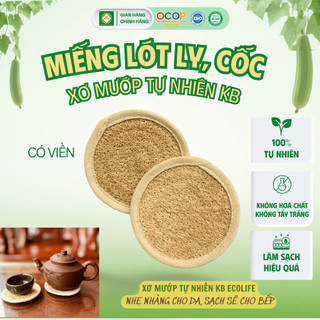 Lót Ly, Cốc Bằng Xơ Mướp Tự Nhiên KB Ecolife (có viền)độc đáo, cách nhiệt hoàn hảo với bàn mặt kính