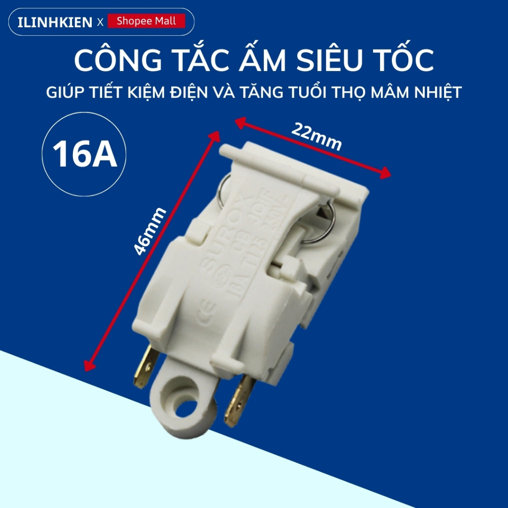 Công tắc ấm siêu tốc 16A 30A loại xịn chịu nhiệt độ cao chất lượng cao ILinhkien