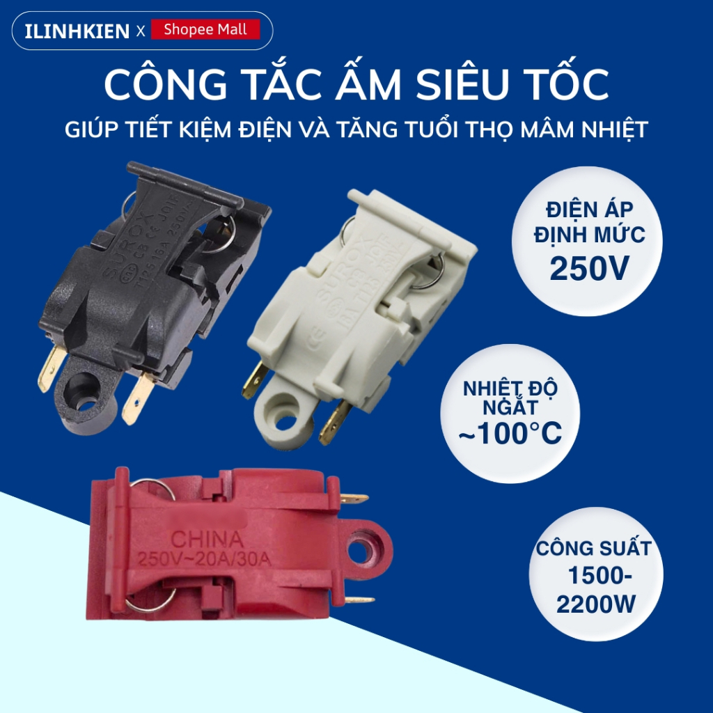 Công tắc ấm siêu tốc 16A 30A loại xịn chịu nhiệt độ cao chất lượng cao ILinhkien