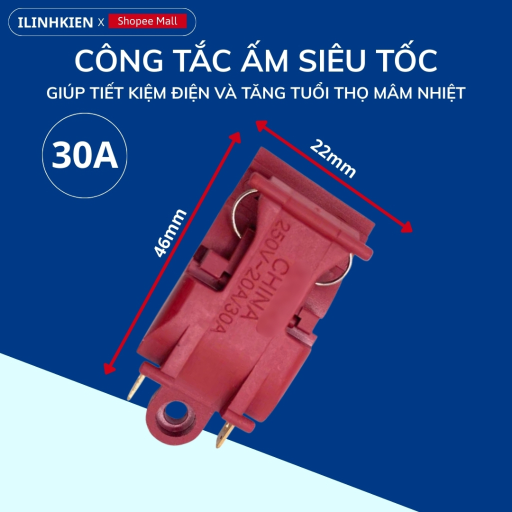Công tắc ấm siêu tốc 16A 30A loại xịn chịu nhiệt độ cao chất lượng cao ILinhkien