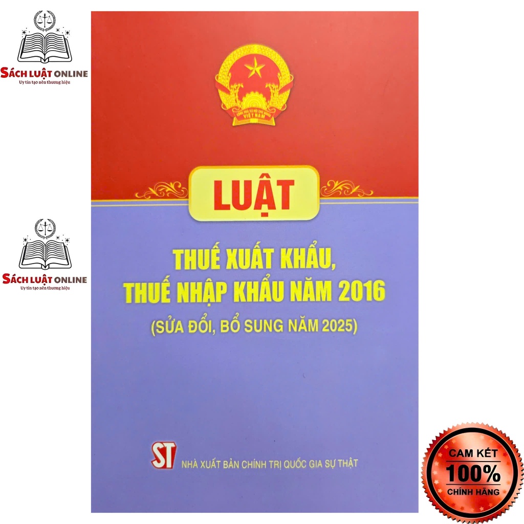 Sách - Luật thuế xuất khẩu, thuế nhập khẩu (NXB Chính trị quốc gia sự thật)