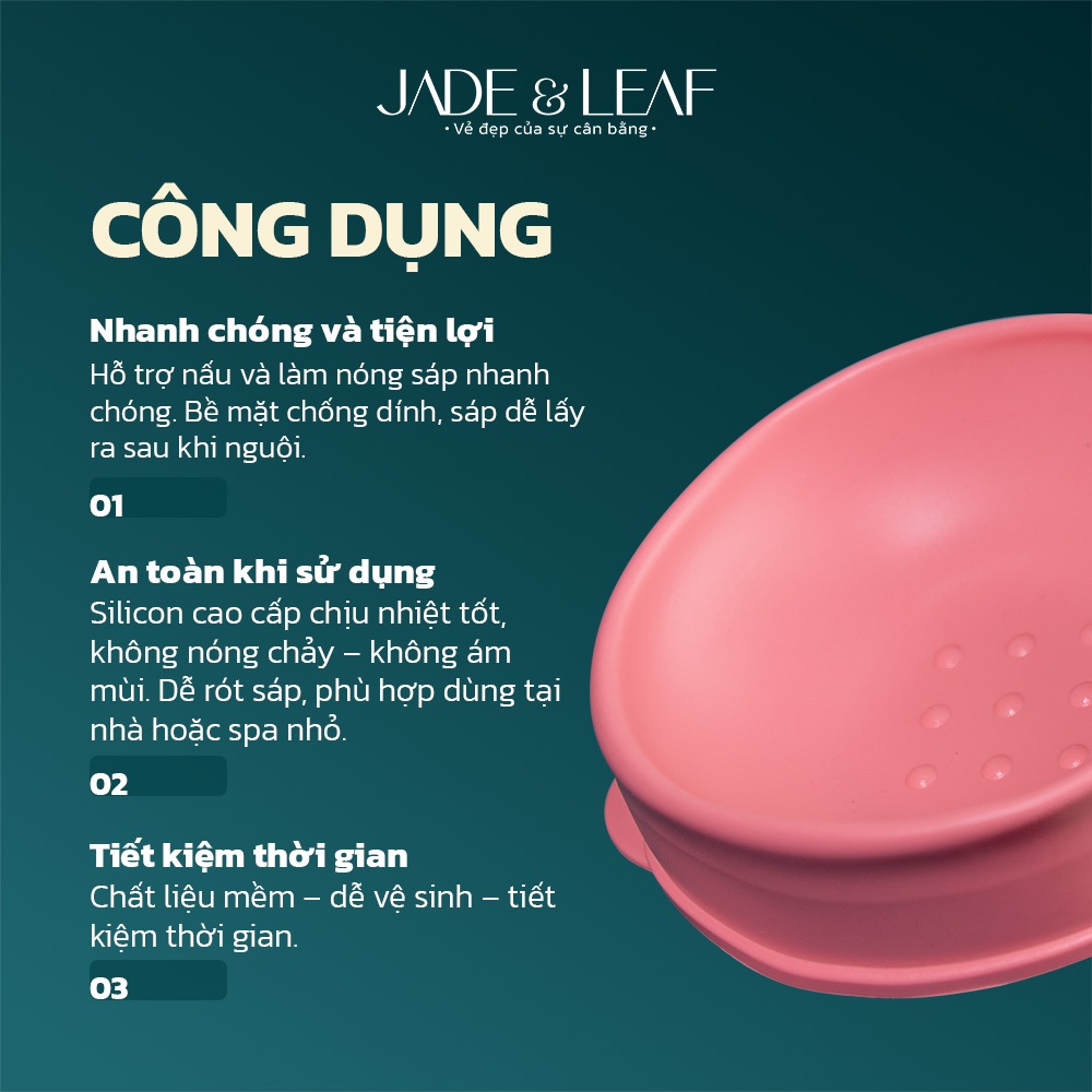 Chén Nấu Sáp Wax Lông Jade&Leaf Silicon Cao Cấp, Chống Dính Chịu Nhiệt Tốt Dễ Vệ Sinh Tiện Lợi