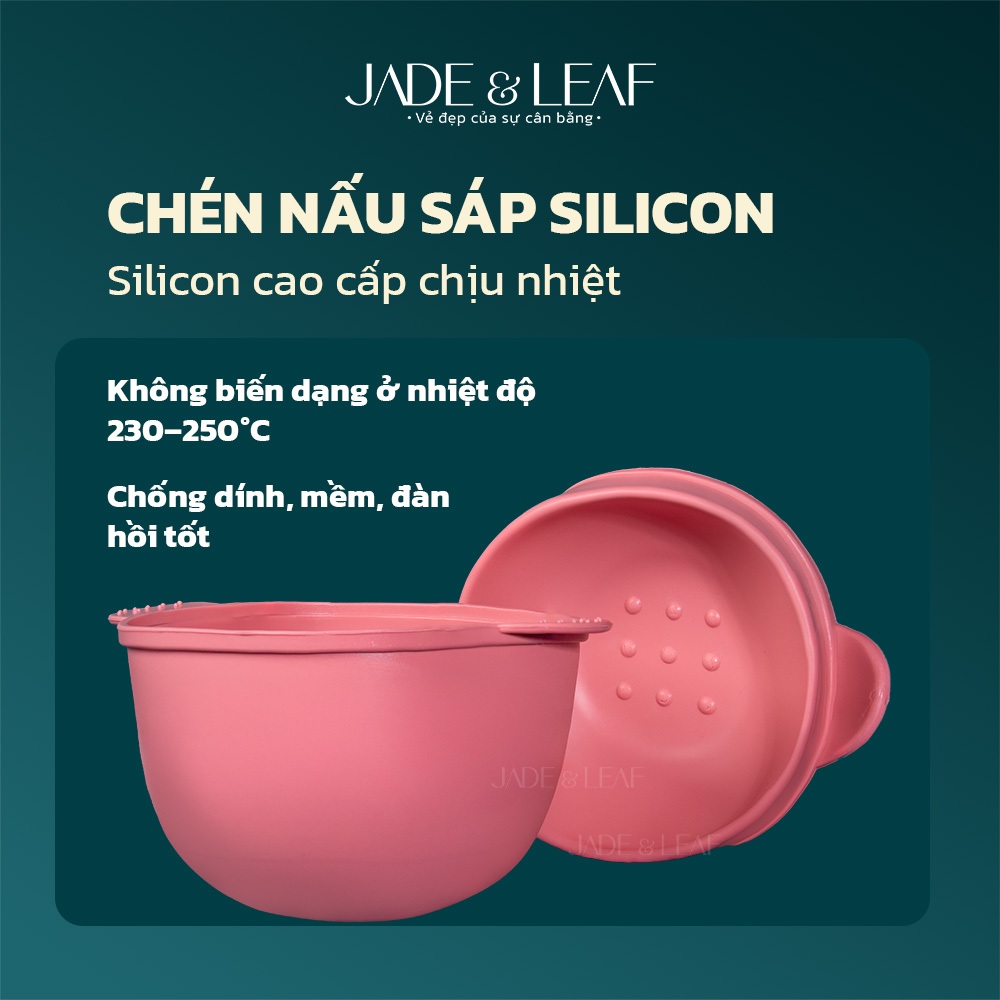 Chén Nấu Sáp Wax Lông Jade&Leaf Silicon Cao Cấp, Chống Dính Chịu Nhiệt Tốt Dễ Vệ Sinh Tiện Lợi