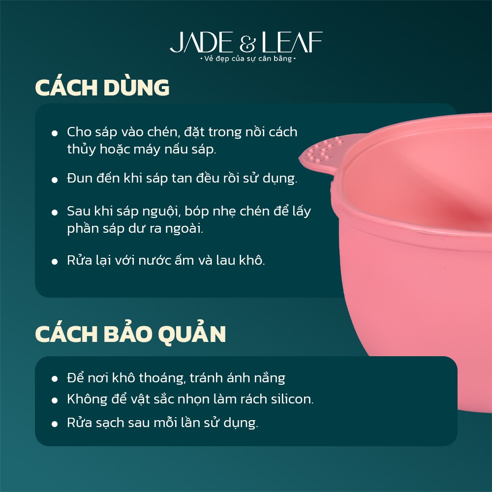 Chén Nấu Sáp Wax Lông Jade&Leaf Silicon Cao Cấp, Chống Dính Chịu Nhiệt Tốt Dễ Vệ Sinh Tiện Lợi