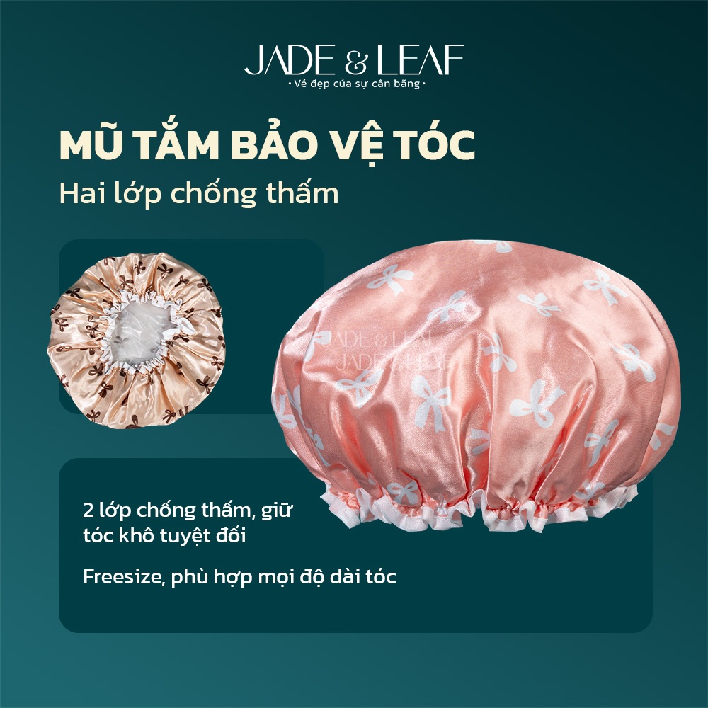 Mũ Tắm Trùm Đầu Jade&Leaf Cao Cấp, 2 Lớp Chống Nước Tốt Dùng Chùm Khi Tắm Ủ Tóc Oil Skincare