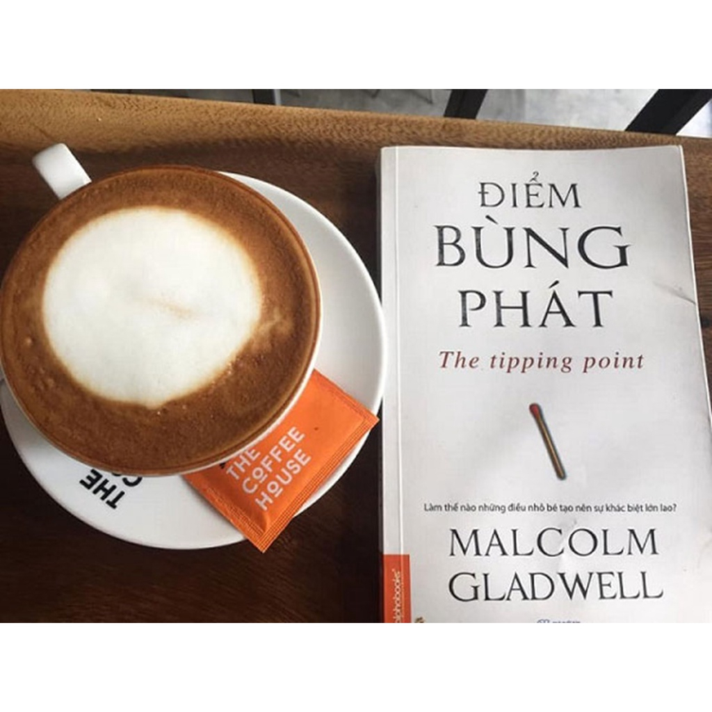 Sách - Điểm Bùng Phát - Malcolm Gladwell