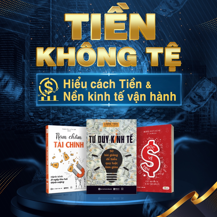 Sách Tiền Không Tệ Tư Duy Kinh Tế, Học Về Tiền, Nam Châm Tài Chính Hành Trình - Hiểu Luật Giàu, Tự Do Tài Chính