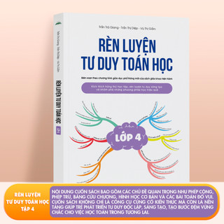 Sách - Rèn Luyện Tư Duy Toán Học Lớp 4 - Khám Phá Những Phương Pháp Học Hiệu Quả