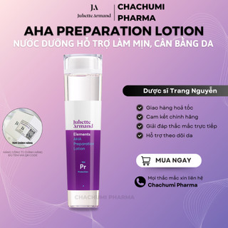 Toner Juliette Armand AHA Preparation Lotion Tẩy Da Chết Nhẹ Nhàng, Làm Sáng, Se Khít Lỗ Chân Lông 210ml