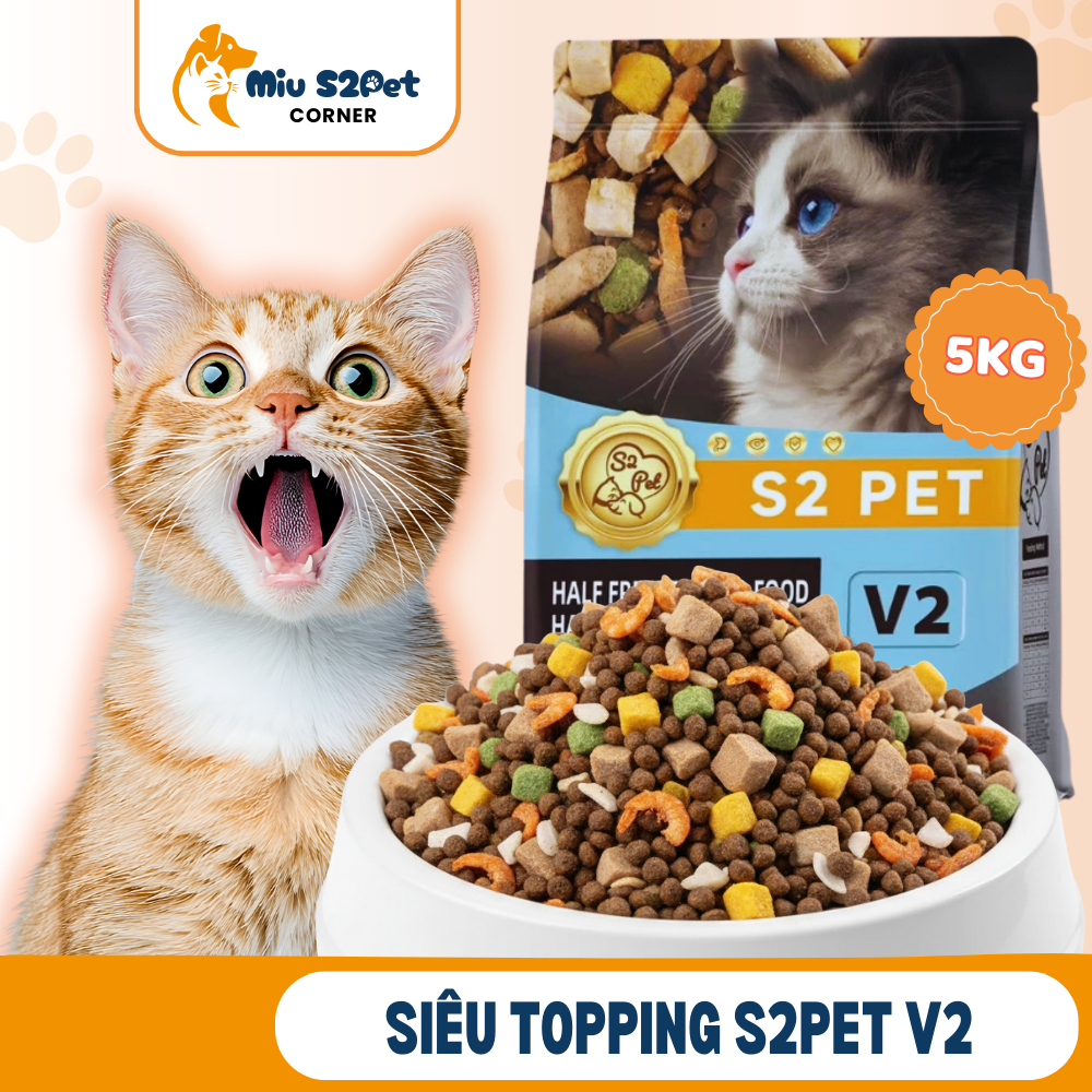 [TÚI 5KG] Hạt Cho Mèo S2Pet V2  – Đạm 32%, Siêu TOPPING 55%, Dễ tiêu hoá, Phù hợp mèo mọi lứa tuổi